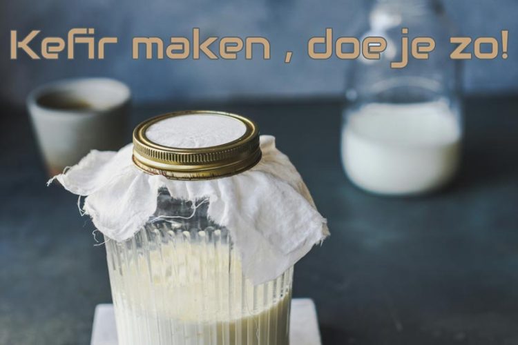 Kefir maken , doe je zo!